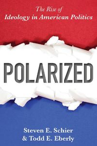 Cover image for Polarized: The Rise of Ideology in American Politics