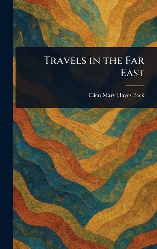 Cover image for Travels in the Far East