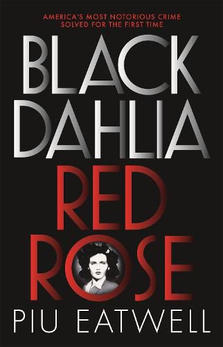 Cover image for Black Dahlia, Red Rose: A 'Times Book of the Year