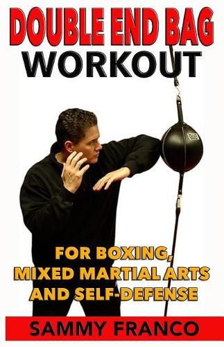 Cover image for Double End Bag Workout: For Boxing, Mixed Martial Arts and Self-Defense