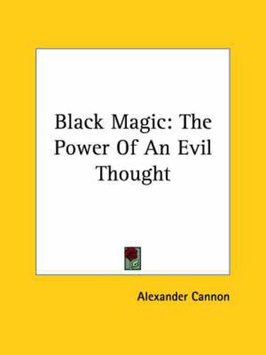 Cover image for Black Magic: The Power of an Evil Thought