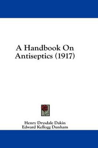 Cover image for A Handbook on Antiseptics (1917)