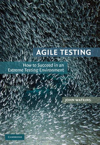 Agile Testing: How to Succeed in an Extreme Testing Environment