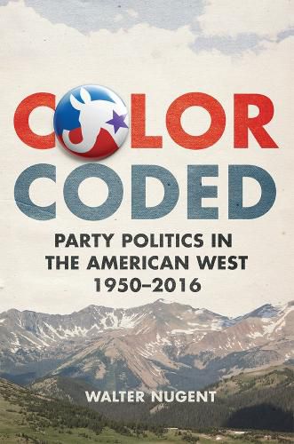 Cover image for Color Coded: Party Politics in the American West, 1950-2016