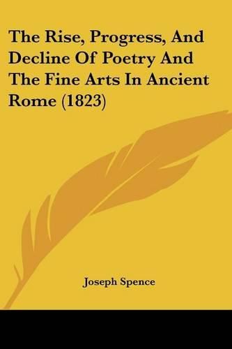 The Rise, Progress, and Decline of Poetry and the Fine Arts in Ancient Rome (1823)