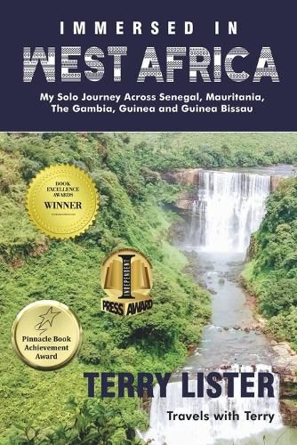 Cover image for Immersed in West Africa: My Solo Journey Across Senegal, Mauritania, The Gambia, Guinea and Guinea Bissau (B & W Version)