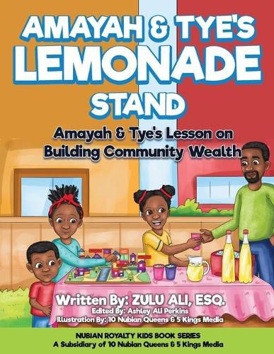 Cover image for Amayah & Tye's Lemonade Stand: Amayah & Tye's Lesson On Building Community Wealth