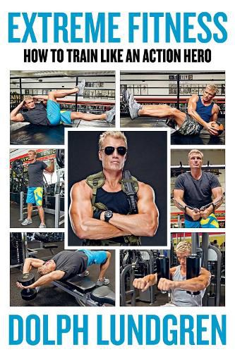 Cover image for Extreme Fitness: How to Train Like An Action Hero