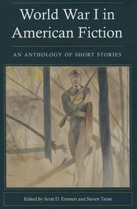 Cover image for World War I in American Fiction: An Anthology of Short Stories