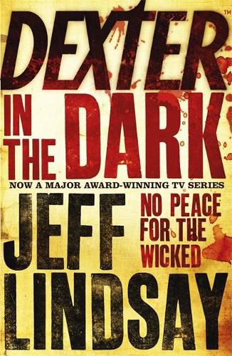 Cover image for Dexter In The Dark: DEXTER NEW BLOOD, the major new TV thriller on Sky Atlantic (Book Three)