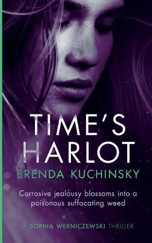 Cover image for Time's Harlot: Corrosive Jealousy Blossoms into a Poisonous Suffocating Weed