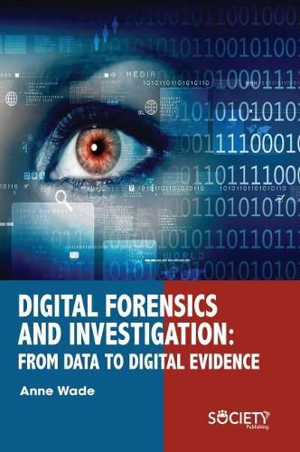 Cover image for Digital Forensics and Investigation: From Data to Digital Evidence