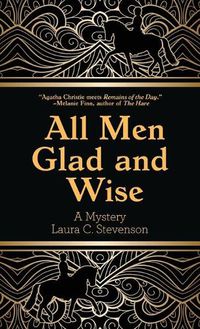 Cover image for All Men Glad and Wise: A Mystery