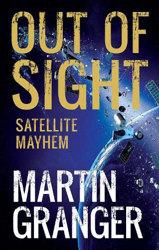 Cover image for Out of Sight: Satellite Mayhem