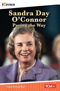 Cover image for Sandra Day O'Connor: Paving the Way