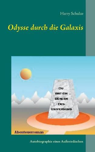 Cover image for Odysse durch die Galaxis: Autobiographie eines Ausserirdischen