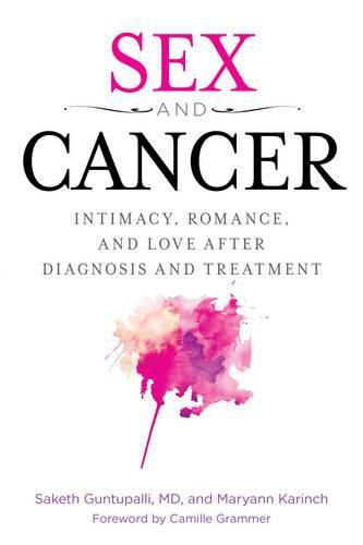 Cover image for Sex and Cancer: Intimacy, Romance, and Love after Diagnosis and Treatment