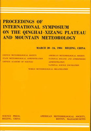 Cover image for Proceedings of International Symposium of the Qinghai-Xizang Plateau & Mountain Meteorology, March 20-24, 1984, Beijing, China