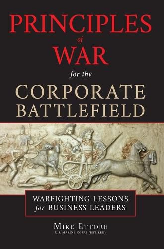 Cover image for Principles of War for the Corporate Battlefield: Warfighting Lessons for Business Leaders