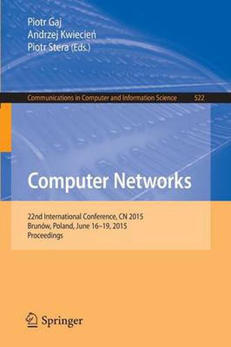 Cover image for Computer Networks: 22nd International Conference, CN 2015, Brunow, Poland, June 16-19, 2015. Proceedings