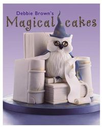 Cover image for Debbie Brown's Magical Cakes