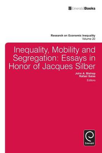 Inequality, Mobility, and Segregation: Essays in Honor of Jacques Silber