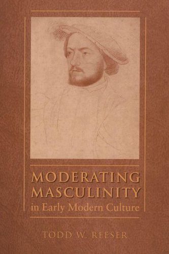 Cover image for Moderating Masculinity in Early Modern Culture