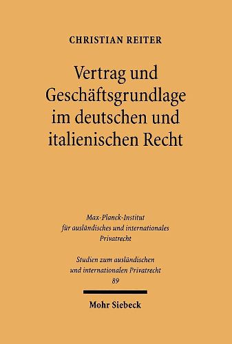 Vertrag und Geschaftsgrundlage im deutschen und italienischen Recht: Eine rechtsvergleichende Untersuchung