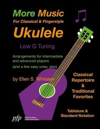 Cover image for More Music For Classical and Fingerstyle Ukulele