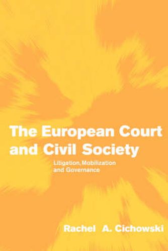 Cover image for The European Court and Civil Society: Litigation, Mobilization and Governance