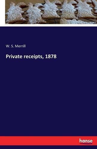 Cover image for Private receipts, 1878