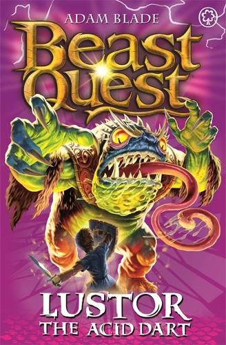 Cover image for Beast Quest: Lustor the Acid Dart: Series 10 Book 3