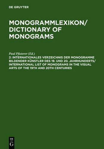 Cover image for Internationales Verzeichnis der Monogramme bildender Kunstler des 19. und 20. Jahrhunderts / International List of Monograms in the Visual Arts of the 19th and 20th Centuries