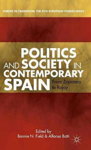 Cover image for Politics and Society in Contemporary Spain: From Zapatero to Rajoy