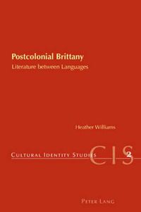 Cover image for Postcolonial Brittany: Literature Between Languages