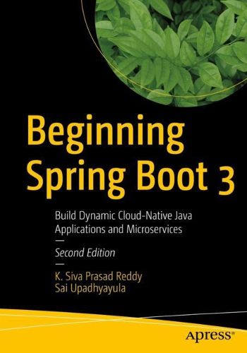 Cover image for Beginning Spring Boot 3: Build Dynamic Cloud-Native Java Applications and Microservices
