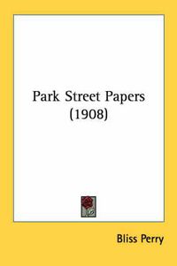 Cover image for Park Street Papers (1908)