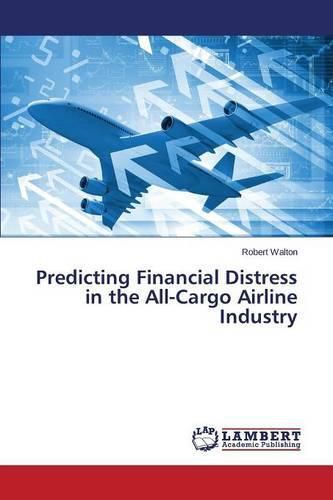 Cover image for Predicting Financial Distress in the All-Cargo Airline Industry