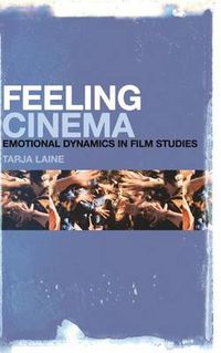Cover image for Feeling Cinema: Emotional Dynamics in Film Studies