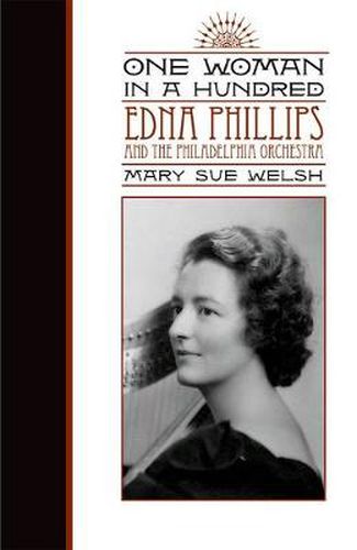 One Woman in a Hundred: Edna Phillips and the Philadelphia Orchestra