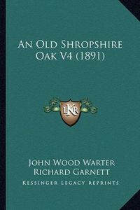 Cover image for An Old Shropshire Oak V4 (1891)