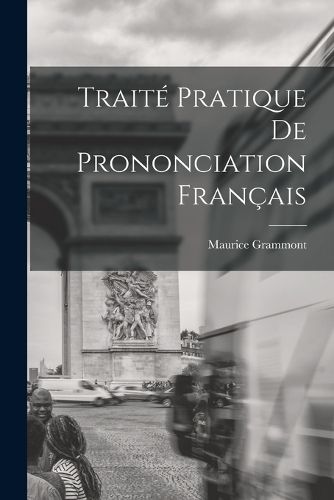 Cover image for Traite pratique de prononciation francais
