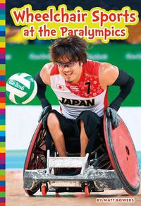 Cover image for Wheelchair Sports at the Paralympics