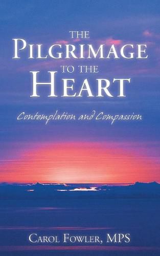 Cover image for The Pilgrimage to the Heart: Contemplation and Compassion