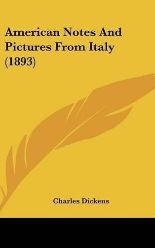 Cover image for American Notes and Pictures from Italy (1893)