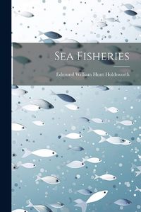 Cover image for Sea Fisheries