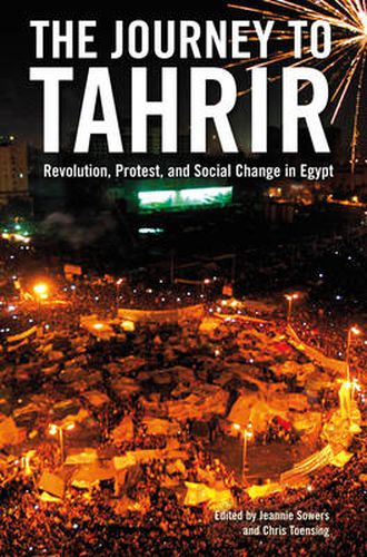 Cover image for The Journey to Tahrir: Revolution, Protest, and Social Change in Egypt