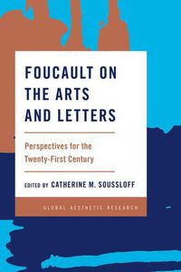 Cover image for Foucault on the Arts and Letters: Perspectives for the 21st Century