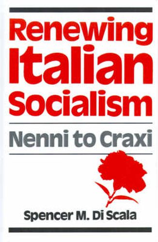 Cover image for Renewing Italian Socialism: Nenni to Craxi