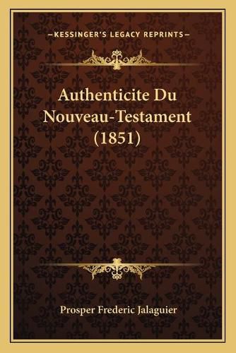 Cover image for Authenticite Du Nouveau-Testament (1851)